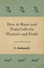 How to Raise and Train Colts for Pleasure and Profit by C. Bodworth