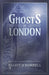 Ghosts of London by Elliot O'Donnell