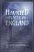 Haunted Places in England by Elliot O'Donnell