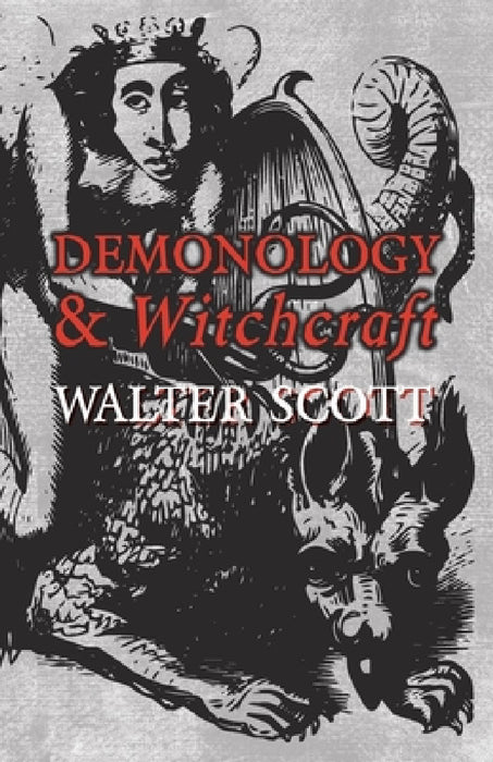 Demonology and Witchcraft by Walter Scott