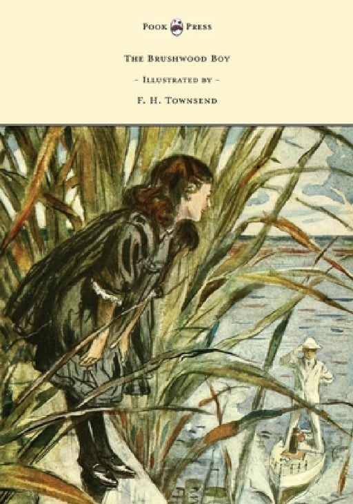 The Brushwood Boy - Illustrated by F. H. Townsend by Rudyard Kipling, F. H. Townsend