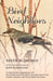 Bird Neighbors - An Introductory Acquaintance with One Hundred and Fifty Birds Commonly Found in the Gardens, Meadows, and Woods about Our Homes by Neltje Blanchan, John Burroughs