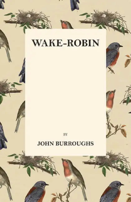 Wake-Robin by John Burroughs