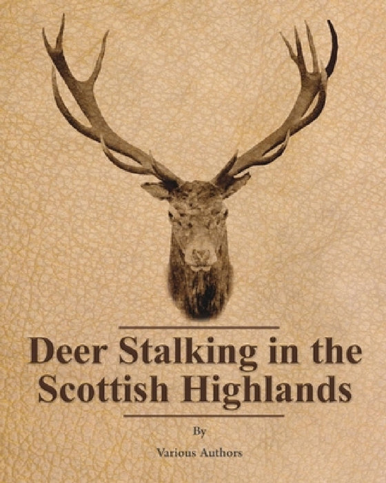 Deer Stalking in the Scottish Highlands by Various