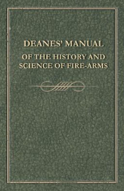 Deanes' Manual of the History and Science of Fire-Arms by Anon