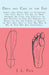 Dress and Care of the Feet; Showing Their Natural Shape and Construction; How Corns, Bunions, Flat Feet, and Other Deformities Are Caused: With Instru by J. L. Peck