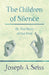 The Children of Silence - Or, the Story of the Deaf by Joseph Augustus Seiss