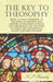 The Key to Theosophy - Being a Clear Exposition, in the Form of Question and Answer, of the Ethics, Science, and Philosophy for the Study of Which the by H. P. Blavatsky
