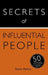 Secrets of Influential People: 50 Techniques to Persuade People by Steven Pearce