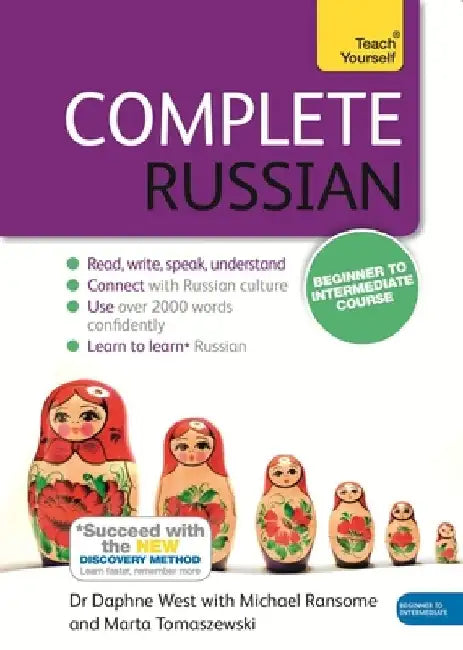 Complete Russian Beginner to Intermediate Course: Learn to Read, Write, Speak and Understand a New Language by Daphne West
