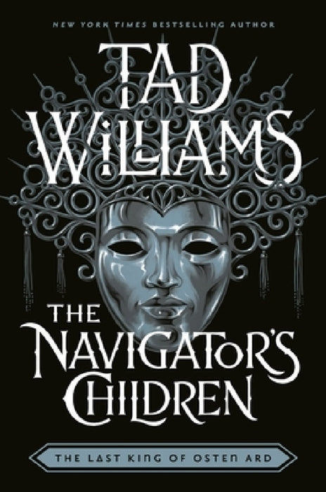 The Navigator's Children: The epic conclusion to the groundbreaking Last King of Osten Ard series by Tad Williams