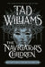 The Navigator's Children: The epic conclusion to the groundbreaking Last King of Osten Ard series by Tad Williams