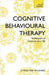 Cognitive Behavioural Therapy (CBT): Teach Yourself by Christine Wilding