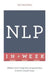 Neuro-Linguistic Programming in a Week by Mo Shapiro