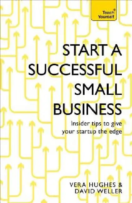 Start a Successful Small Business by David Weller