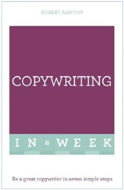 Successful Copywriting in a Week by Robert Ashton