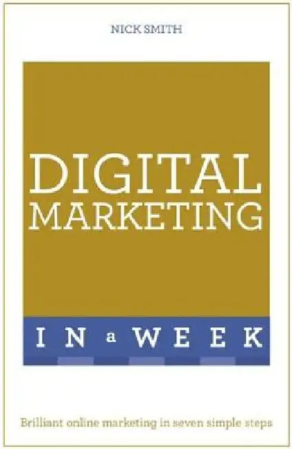 Successful Digital Marketing in a Week by Nick Smith