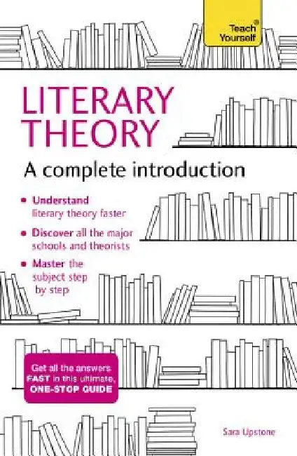 Literary Theory: A Complete Introduction by Sara Upstone