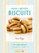 Great British Bake Off – Bake it Better (No.2): Biscuits by Annie Rigg