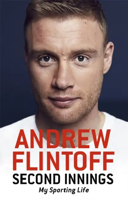 Second Innings: My Sporting Life by Andrew Flintoff