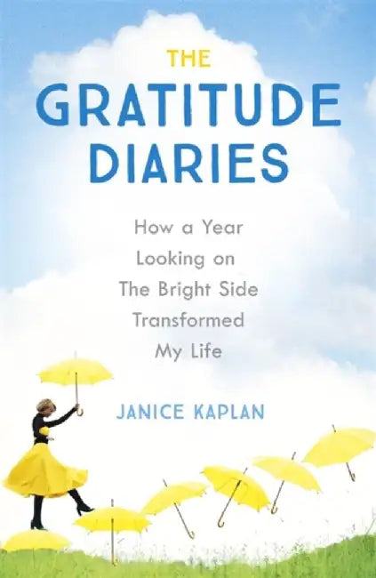 The Gratitude Diaries by Janice Kaplan