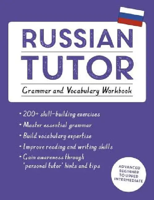 Russian Tutor: Grammar and Vocabulary Workbook (Learn Russian with Teach Yourself): Advanced Beginner to Upper Intermediate Course by Michael Ransome