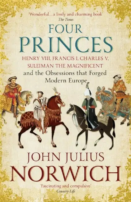Four Princes by John Julius Norwich