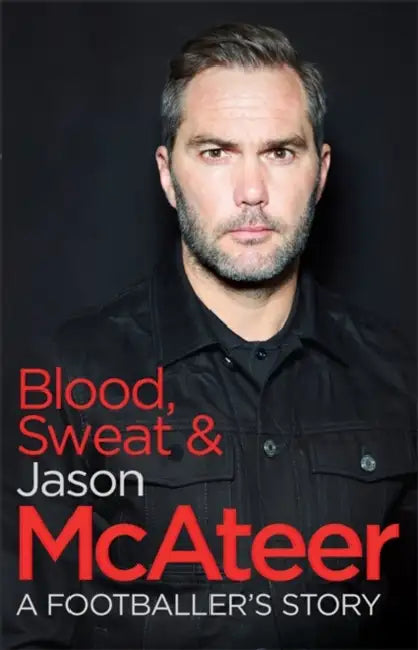 Blood, Sweat and McAteer: A Footballer's Story by Ruhnau Ralf Ruhnau