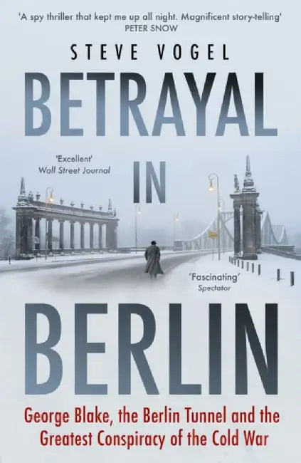 Betrayal in Berlin by Steve Vogel