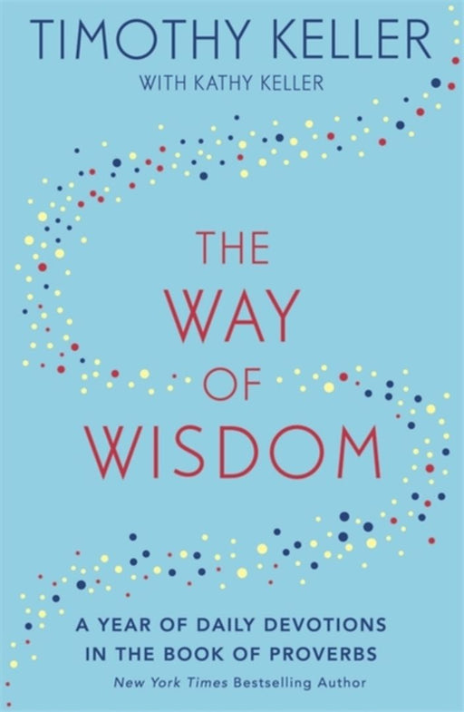The Way of Wisdom by Keller, Timothy