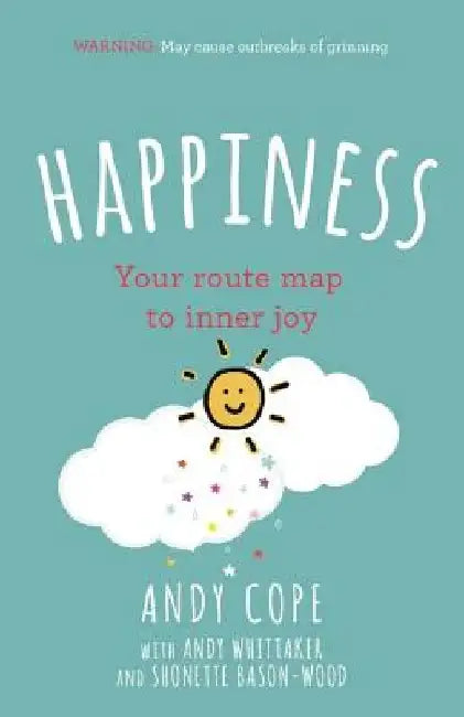 Happiness: Your Route-Map to Inner Joy by Andy Cope