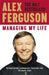 Managing My Life: My Autobiography by Alex Ferguson