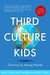 Third Culture Kids 3rd Edition: Growing Up Among Worlds by Ruth E. Van Reken