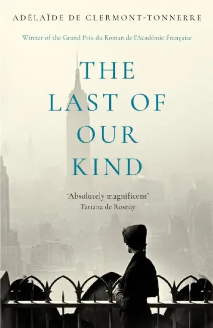 The Last of Our Kind by Adelaide de Clermont-Tonnerre