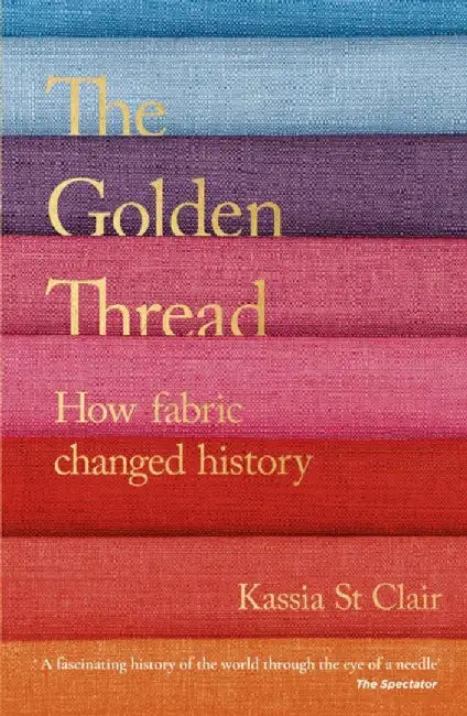 The Golden Thread by Kassia St Clair
