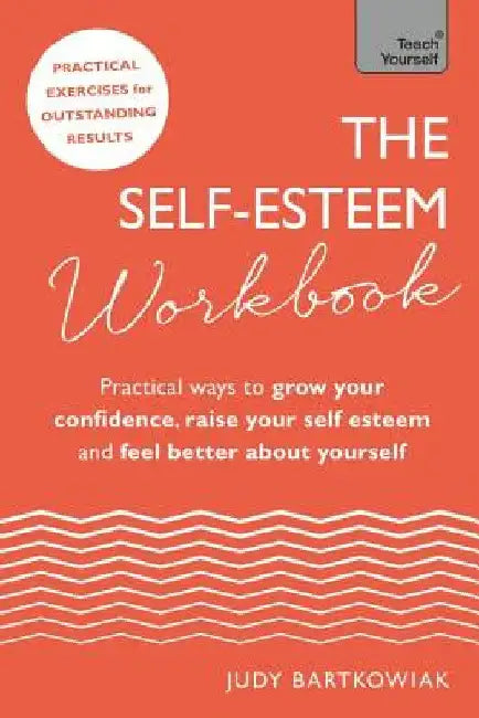 The Self-Esteem Workbook by Bartkowiak, Judy