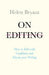 On Editing: How to Edit with Confidence and Elevate Your Writing by Helen Bryant