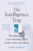 The Intelligence Trap by David Robson