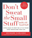 Don’t Sweat the Small Stuff and it's all small stuff  by Richard Carlson
