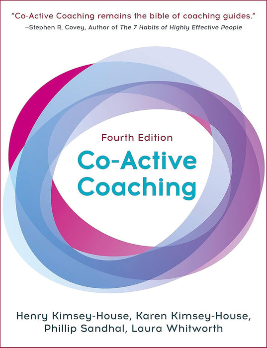 Co-Active Coaching, Fourth Edition: Changing Business, Transforming Lives
