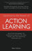 Optimizing the Power of Action Learning, 3rd Edition: Real-Time Strategies for Developing Leaders, Building Teams and Transforming Organizations by Michael Marquardt