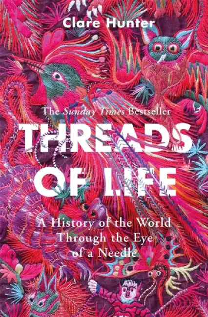 Threads of Life by Clare Hunter