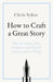 How to Craft a Great Story: How to Master Plot, Structure and Form in Your Creative Writing by Chris Sykes