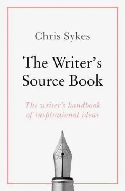 The Writer's Source Book by Sykes, Chris