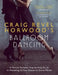 Craig Revel Horwood's Ballroom Dancing: A Strictly Fantastic Step-By-Step Guide to Mastering All Your Favourite Dance Moves (Teach Yourself General) by Craig Revel Horwood