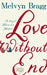 Love Without End by Melvyn Bragg