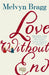 Love Without End by Melvyn Bragg