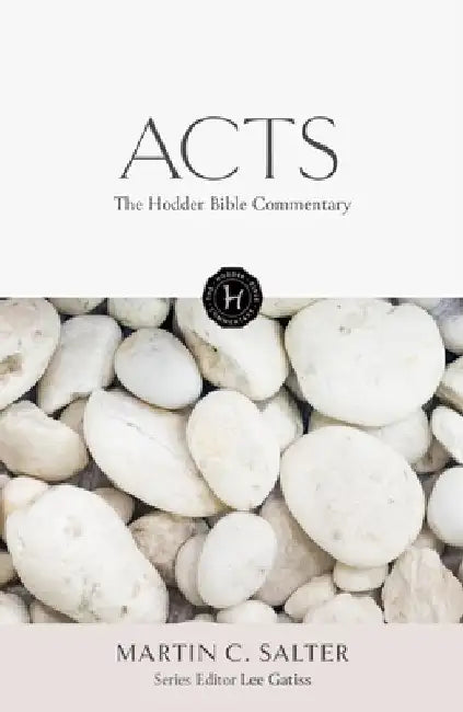 The Hodder Bible Commentary: Acts by Martin Salter