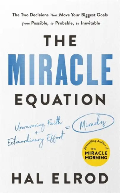 The Miracle Equation: You Are Only Two Decisions Away From Everything You Want by Katarzyna Pieprzak