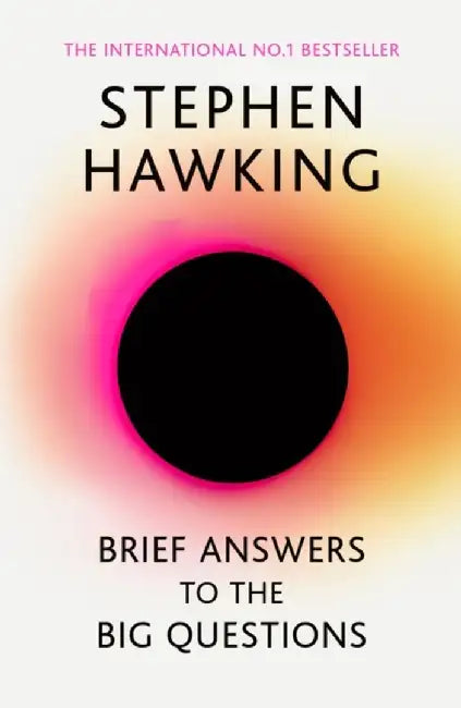 Brief Answers to the Big Questions by Stephen Hawking